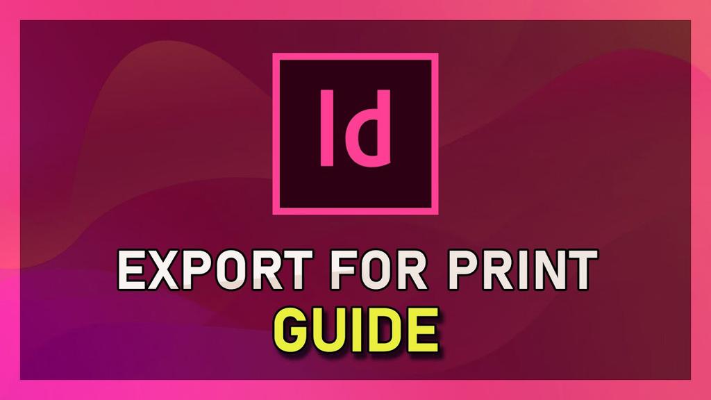 'Video thumbnail for InDesign - How To Export Documents for Print'